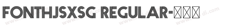 FontHJSXSG Regular字体转换 FontHJSXSG Regular字体转换